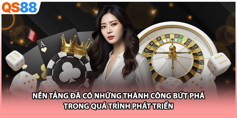 Nền tảng đã có những thành công bứt phá trong quá trình phát triển